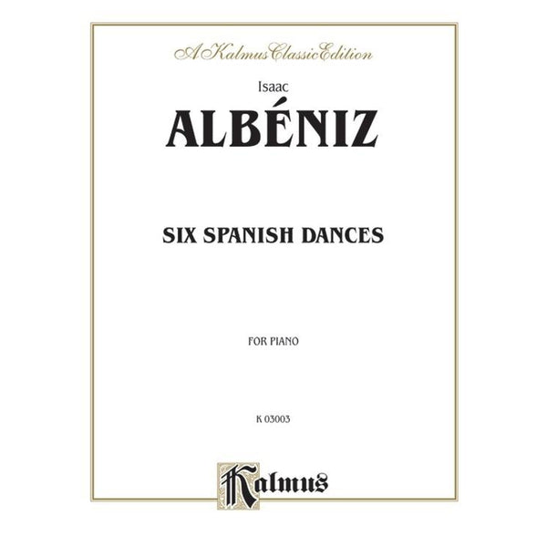 Albeniz Six Spanish Dances for Piano-Sheet Music-Kalmas-Logans Pianos