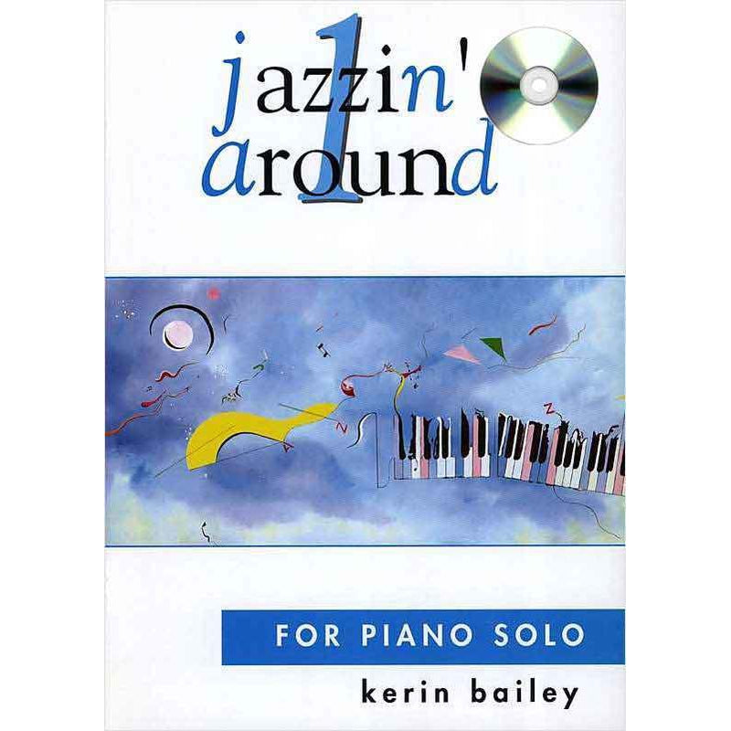 Bailey - Jazzin' Around 1-Sheet Music-Kerin Bailey Music-Book/CD-Logans Pianos