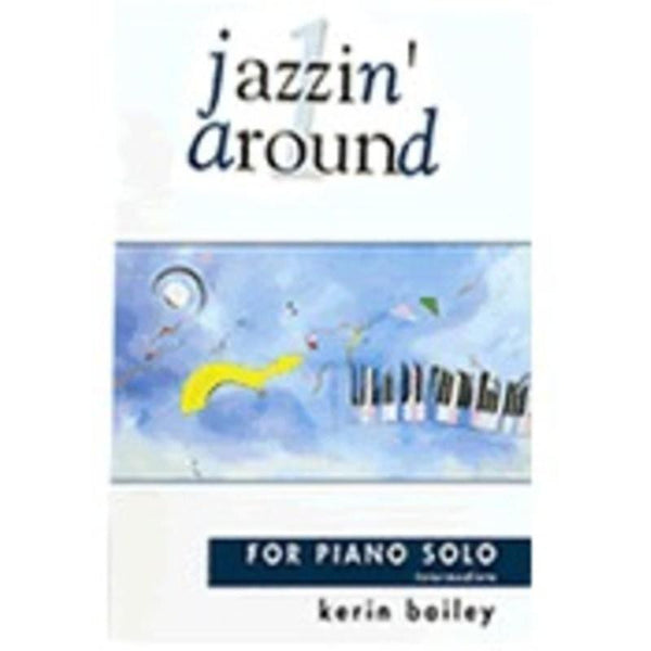 Bailey - Jazzin' Around 1-Sheet Music-Kerin Bailey Music-Book/CD-Logans Pianos