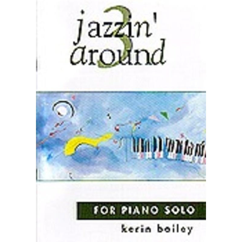 Bailey - Jazzin' Around 3-Sheet Music-Kerin Bailey Music-Book Only-Logans Pianos