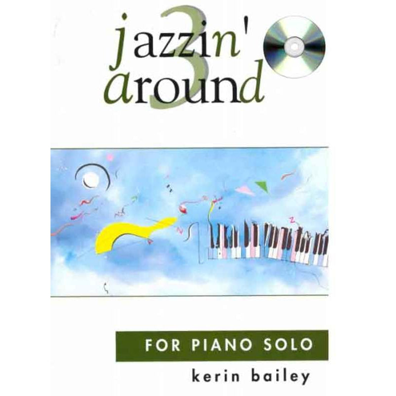 Bailey - Jazzin' Around 3-Sheet Music-Kerin Bailey Music-Book/CD-Logans Pianos