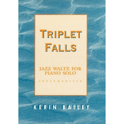 Bailey - Triplet Falls-Sheet Music-Kerin Bailey Music-Logans Pianos