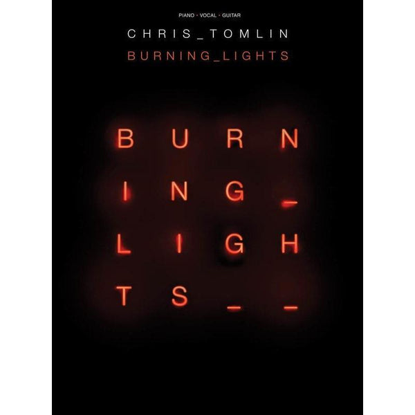 Chris Tomlin - Burning Lights-Sheet Music-Hal Leonard-Logans Pianos