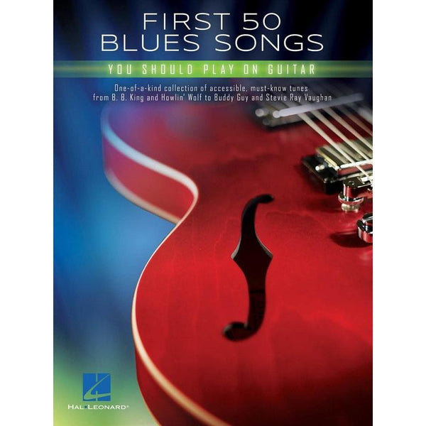 First 50 Blues Songs You Should Play on Guitar-Sheet Music-Hal Leonard-Logans Pianos