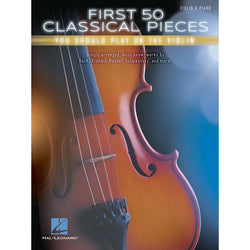 First 50 Classical Pieces You Should Play on the Violin-Sheet Music-Hal Leonard-Logans Pianos