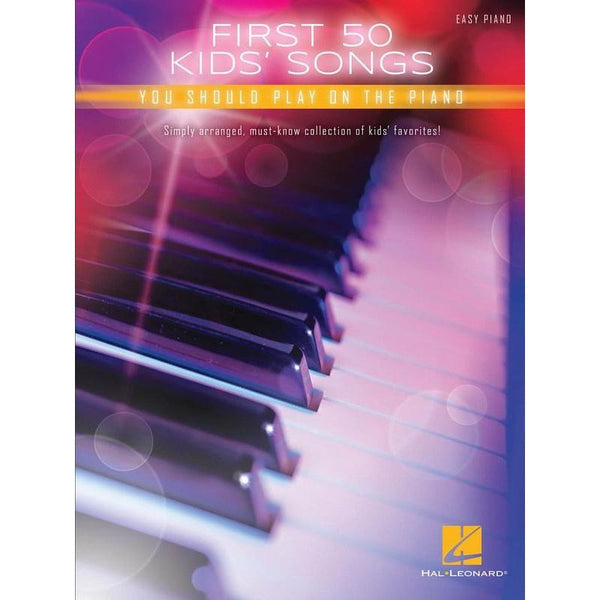 First 50 Kids' Songs You Should Play on Piano-Sheet Music-Hal Leonard-Logans Pianos
