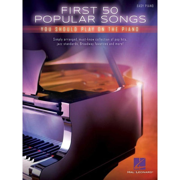 First 50 Popular Songs You Should Play on the Piano-Sheet Music-Hal Leonard-Logans Pianos