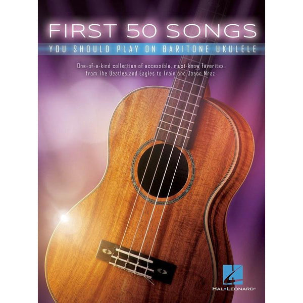 First 50 Songs You Should Play on Baritone Ukulele-Sheet Music-Hal Leonard-Logans Pianos