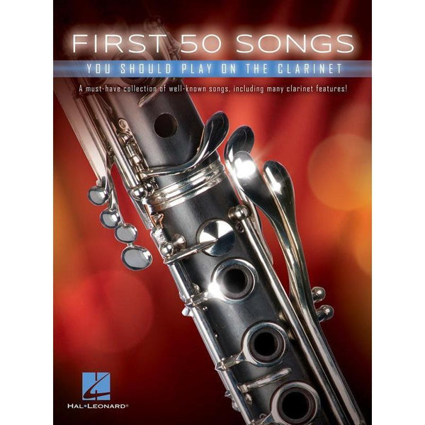 First 50 Songs You Should Play on the Clarinet-Sheet Music-Hal Leonard-Logans Pianos