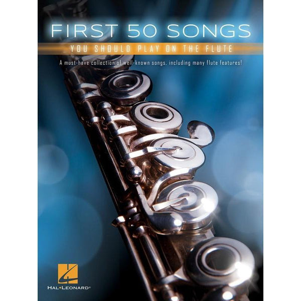 First 50 Songs You Should Play on the Flute-Sheet Music-Hal Leonard-Logans Pianos