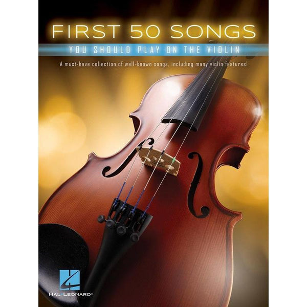 First 50 Songs You Should Play on the Violin-Sheet Music-Hal Leonard-Logans Pianos