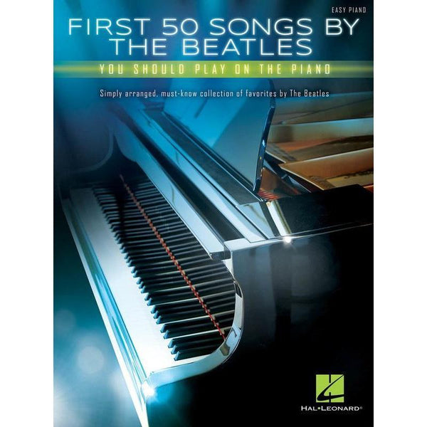 First 50 Songs by the Beatles You Should Play on the Piano-Sheet Music-Hal Leonard-Logans Pianos