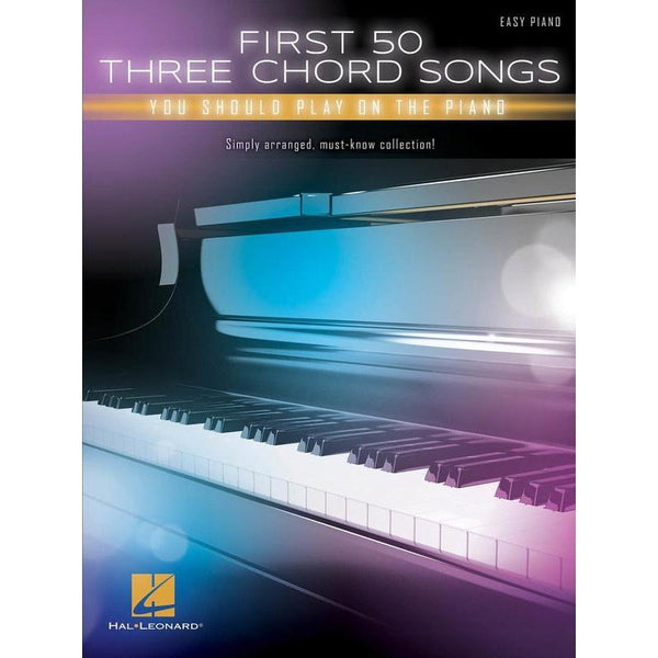 First 50 Three Chord Songs You Should Play on Piano-Sheet Music-Hal Leonard-Logans Pianos
