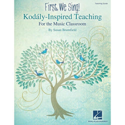 First, We Sing! Kodaly-Inspired Teaching-Sheet Music-Hal Leonard-Logans Pianos