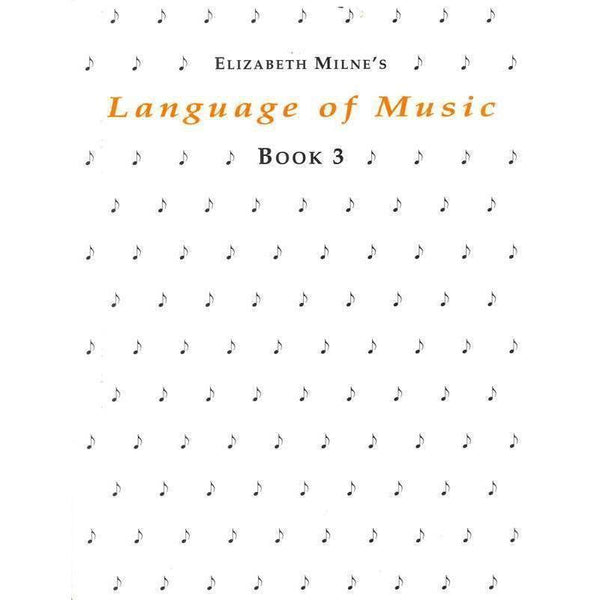 Language of Music Book 3-Sheet Music-Milne-Logans Pianos