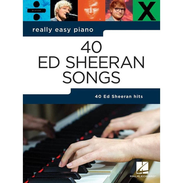 Really Easy Piano - 40 Ed Sheeran Songs-Sheet Music-Hal Leonard-Logans Pianos