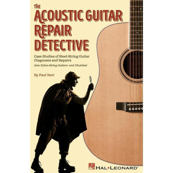 The Acoustic Guitar Repair Detective-Sheet Music-Hal Leonard-Logans Pianos