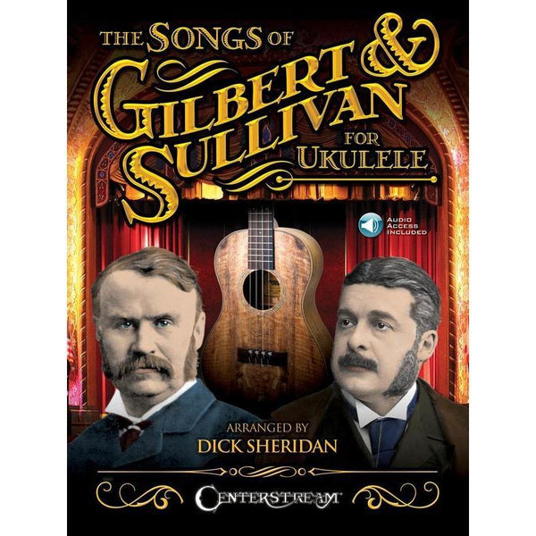 The Songs of Gilbert & Sullivan for Ukulele-Sheet Music-Centerstream Publications-Logans Pianos